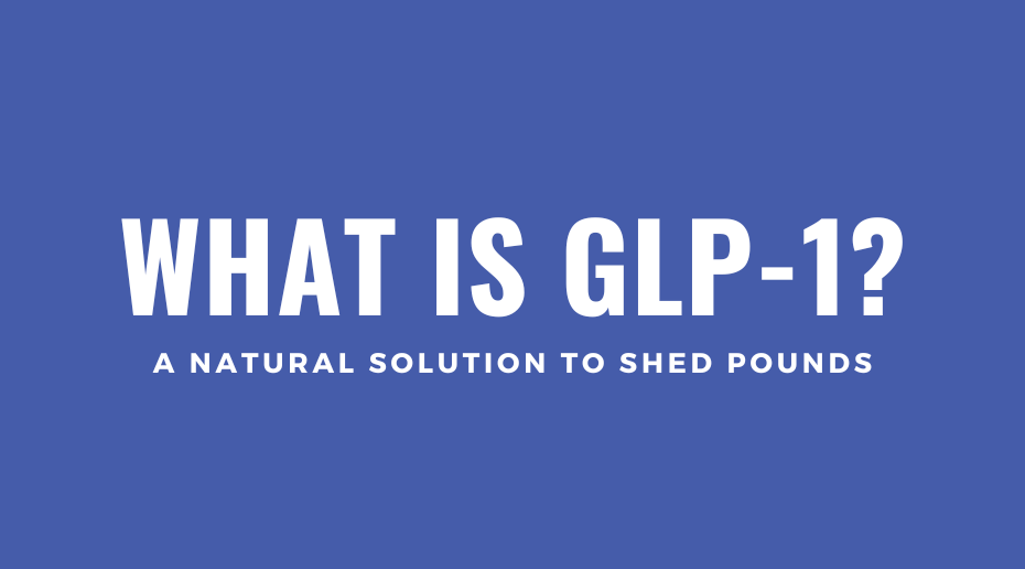 What is GLP-1 and How Does it Help You Lose Weight?